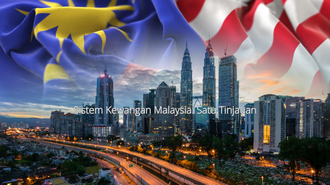 Sistem Kewangan Malaysia: Gambaran Keseluruhan Terperinci