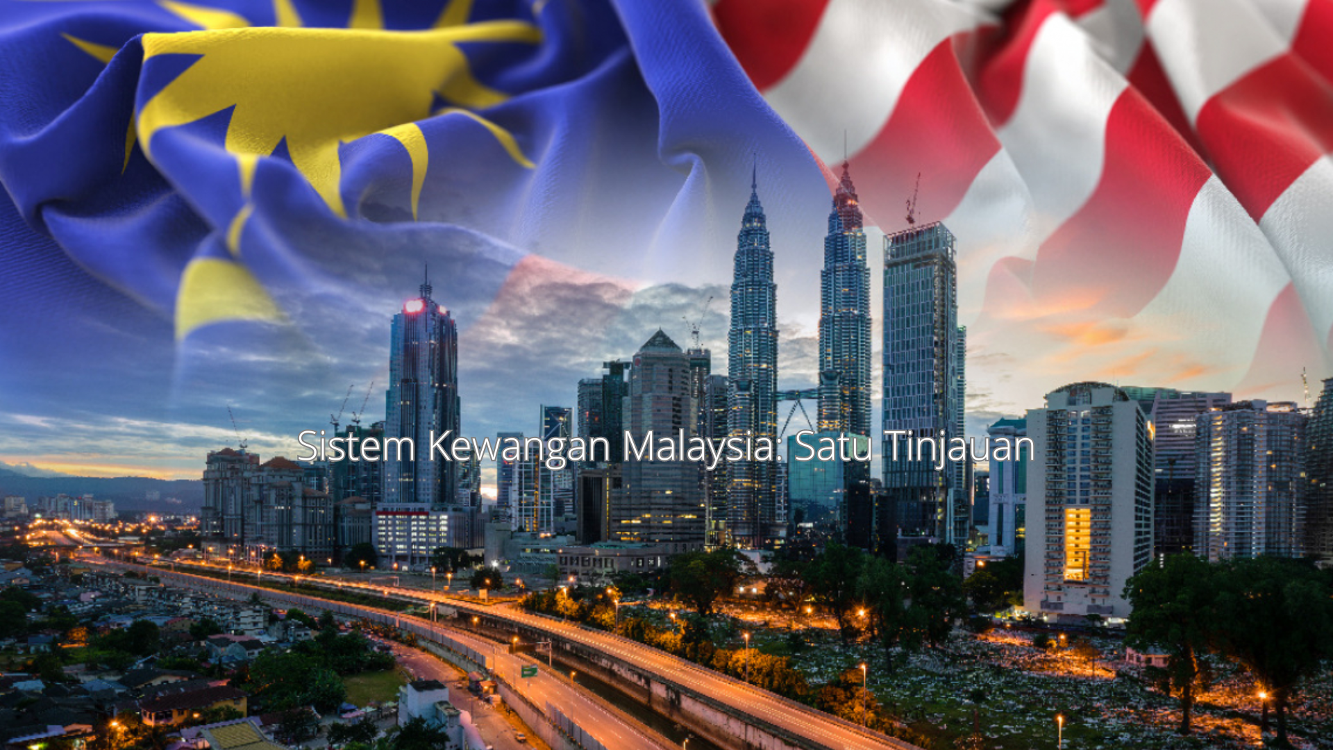 Sistem Kewangan Malaysia: Gambaran Keseluruhan Terperinci